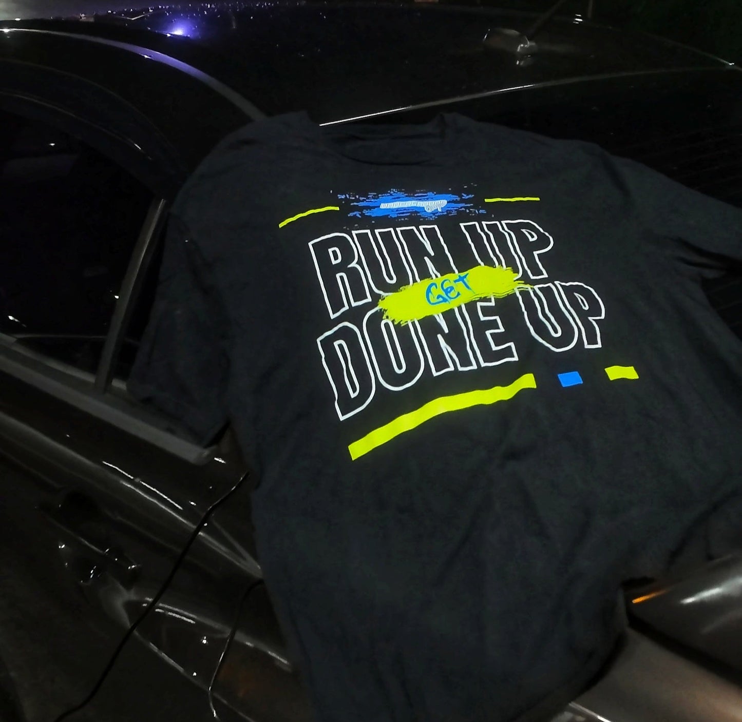 Run Up, Get Done Up